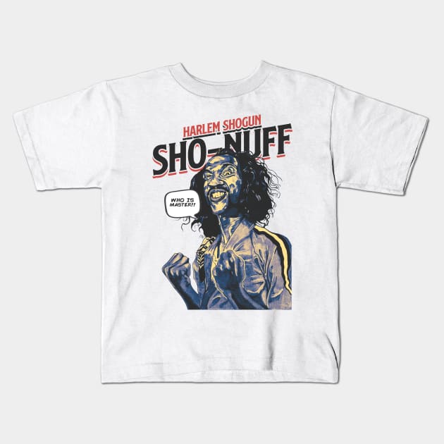 Sho Nuff Who is Master Kids T-Shirt by Joker Keder